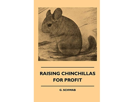 Livro Raising Chinchillas For Profit de G Schwab (Inglês)