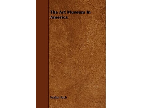 Livro The Art Museum in America de Walter Pach (Inglês)