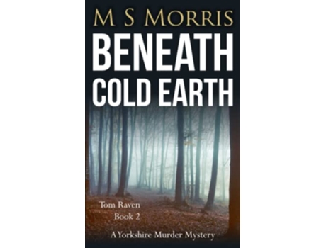 Livro Beneath Cold Earth A Yorkshire Murder Mystery DCI Tom Raven Crime Thrillers de M S Morris (Inglês)