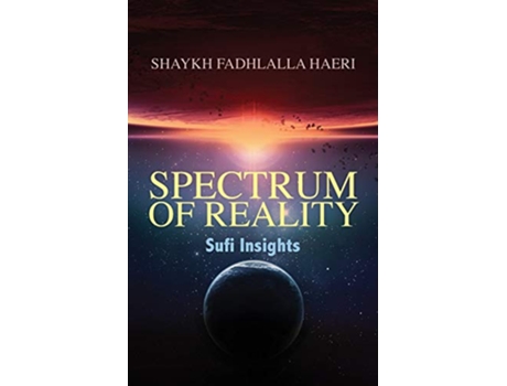 Livro Spectrum of Reality Sufi Insights de Shaykh Fadhlalla Haeri (Inglês)