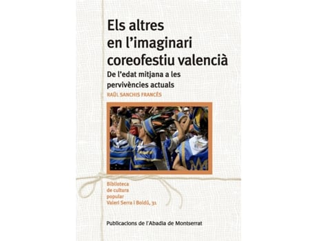 Livro Els Altres En LImaginari Coreofestiu Valencia de Raul Sanchis Frances (Catalão)