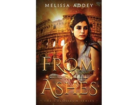 Livro From the Ashes de Melissa Addey (Inglês)