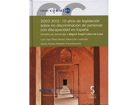 Livro 2003-2012, 10 años de legislación sobre no discriminación de personas con discapacidad en España de Editorial Gloria Esperanza Álvarez Ramírez (Espanhol)