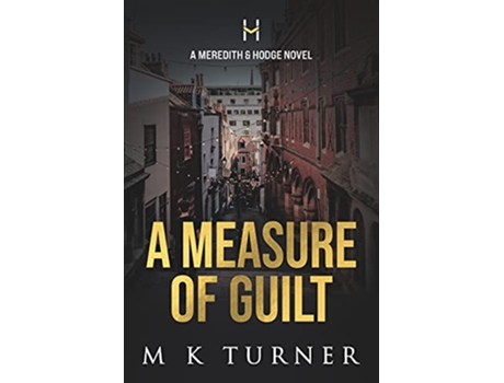 Livro A Measure of Guilt A Meredith Hodge Novel Meredith Hodge Novels de M K Turner (Inglês)