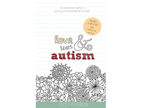 Livro Love Tears Autism An Australian mothers journey from heartbreak to hope de Cecily Paterson (Inglês)