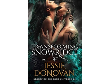 Livro Transforming Snowridge Stonefire Dragons Universe de Jessie Donovan (Inglês)