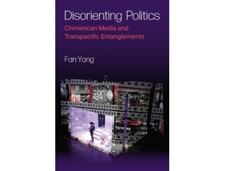 Livro Disorienting Politics de Fan Yang (Inglês)