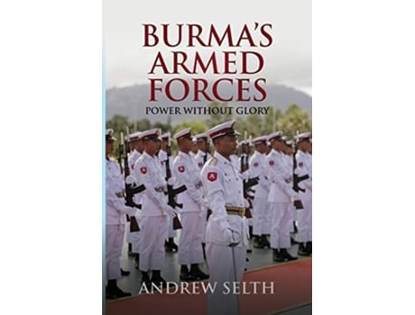 Livro Burmas Armed Forces Power without Glory de Andrew Selth (Inglês)