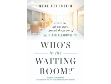 Livro Whos In The Waiting Room? Create the Life You Want through the Power of Authentic Relationships de Neal Goldstein (Inglês)