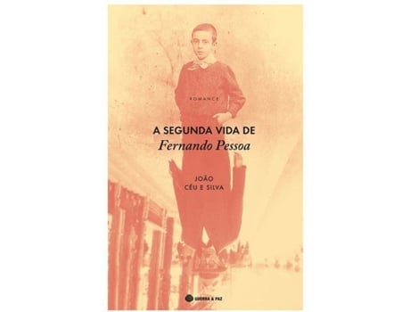 Livro A Segunda Vida de Fernando Pessoa de João Céu e Silva