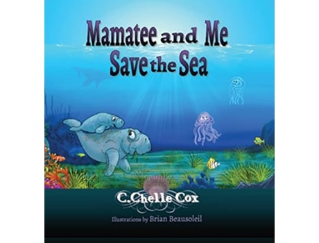 Livro Mamatee and Me Save the Sea de C Chelle Cox (Inglês)