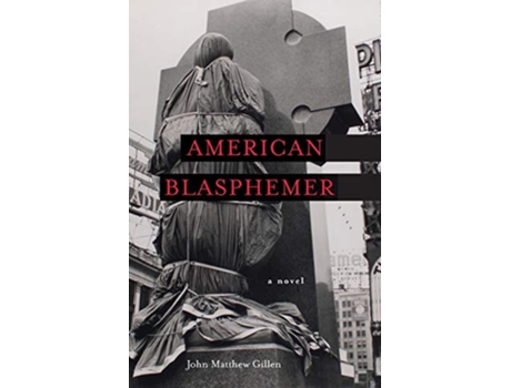 Livro American Blasphemer A Novel de John Matthew Gillen (Inglês)