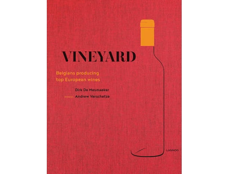 Livro vineyard: belgians producing top european wines de andrew verschetze,dirk de mesmaeker (inglês)