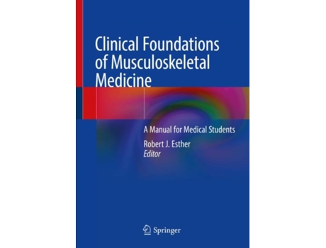 Livro clinical foundations of musculoskeletal medicine de edited by robert j esther (inglês)