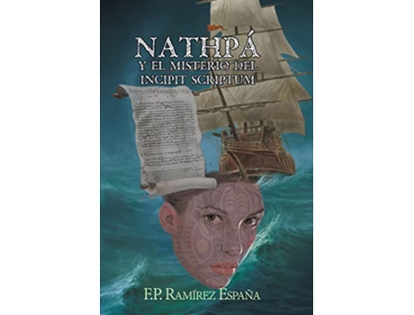 Livro Nathpa y El Misterio del Incipit Scriptum Spanish Edition de Federico Pena Fp Ramirez Espana (Espanhol)