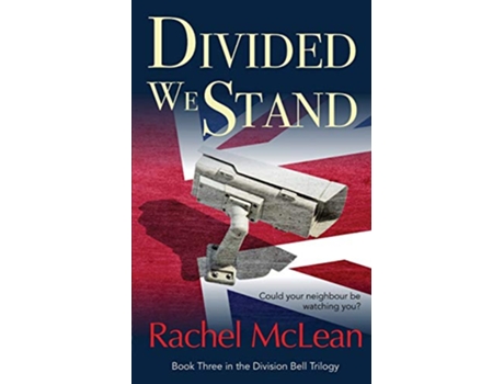 Livro Divided We Stand A chilling thriller about a Britain under surveillance The Division Bell de Rachel McLean (Inglês)