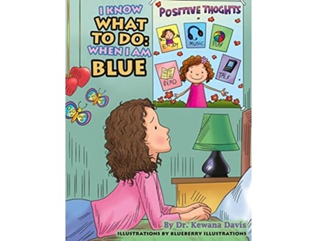 Livro I KNOW WHAT TO DO WHEN I AM BLUE de Kewana Davis (Inglês - Capa Dura)