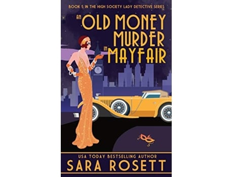 Livro An Old Money Murder in Mayfair 1920s High Society Lady Detective Mystery de Sara Rosett (Inglês)