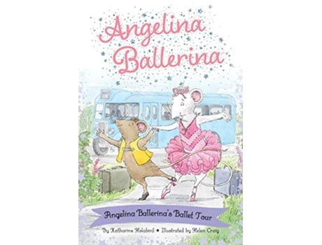 Livro Angelina Ballerinas Ballet Tour de Katharine Holabird (Inglês)