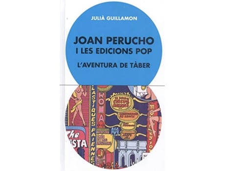 Livro Joan Perucho I Les Edicions Pop. LAventura De Tàber de Julià Guillamon (Catalán)