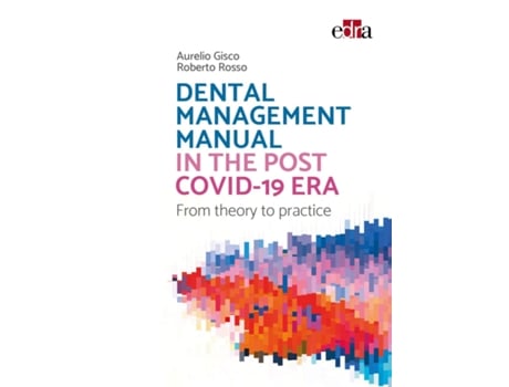 Livro Dental management manual in the post Covid19 era from theory to practice de Aurelio Gisco e Roberto Rosso (Inglês)