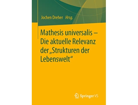 Livro Mathesis universalis – Die aktuelle Relevanz der „Strukturen der Lebenswelt“ German Edition de Jochen Dreher (Alemão)