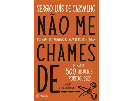 Livro Não Me Chames de... de Sérgio Luís de Carvalho (Português)