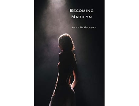 Livro Becoming Marilyn de Alex McGilvery (Inglês)