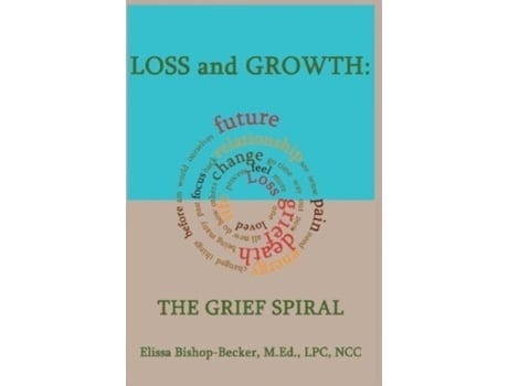 Livro Loss and Growth: The Grief Spiral (Legal) Elissa Bishop-Becker (Inglês)