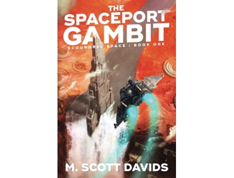 Livro The Spaceport Gambit Scoundrel Space de M Scott Davids (Inglês)