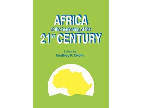 Livro Africa at the Beginning of the 21st Century de Godfrey P Okoth (Inglês)