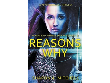 Livro Reasons Why A Psychological Thriller When Bad Things Happen de Dr Sharon A Mitchell (Inglês)