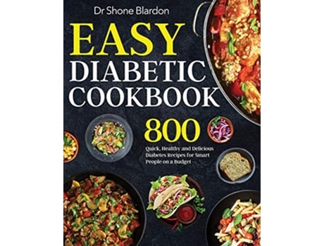 Livro Easy Diabetic Cookbook de Dr Shone Blardon (Inglês)