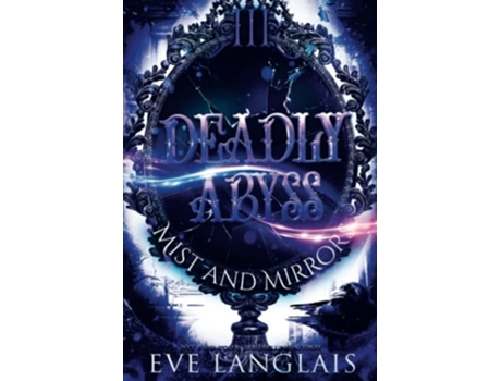 Livro Deadly Abyss Mist and Mirrors de Eve Langlais (Inglês)