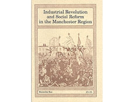 Livro industrial revolution and social reform in the manchester region de malcolm bee (inglês)