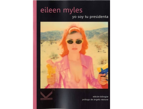 Livro Yo Soy Tu Presidenta de Eileen Myles (Espanhol)