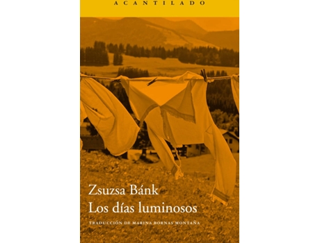 Livro Los Días Luminosos de Zsuzsa Bánk (Espanhol)