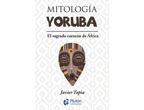 Livro Mitología Yoruba de Javier Tapia (Espanhol)