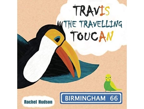 Livro Travis The Travelling Toucan Birmingham de Rachel Hudson (Inglês)