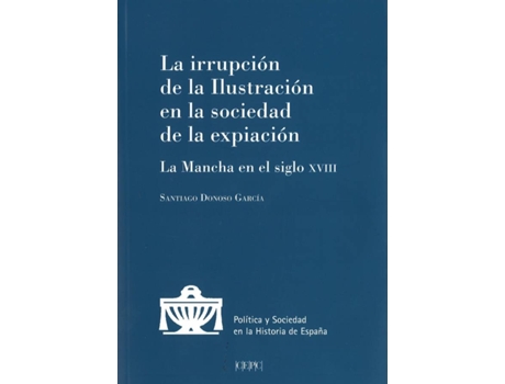 Livro La Irrupción De La Ilustración En La Sociedad De La Expiación de Santiago Donoso (Espanhol)