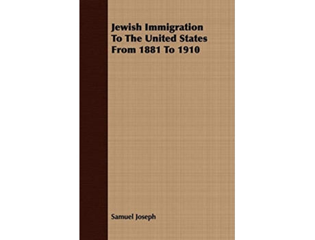 Livro Jewish Immigration To The United States From 1881 To 1910 de Samuel Joseph (Inglês)