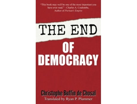 Livro The End of Democracy de Christophe Buffin de Chosal (Inglês)