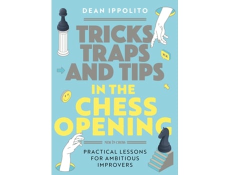 Livro Tricks, Traps and Tips in the Chess Opening de Dean Ippolito (Inglês)