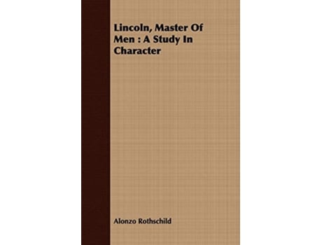 Livro Lincoln Master Of Men A Study In Character de Alonzo Rothschild (Inglês)