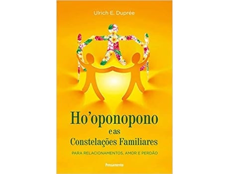 Livro Ho'Oponopono E As Constelações Familiares: Para Relacionamentos, Amor E Perdão de Ulrich Duprée (Português-Brasil)