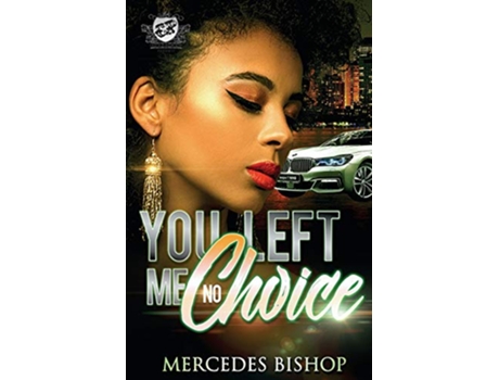 Livro You Left Me No Choice The Cartel Publications Presents de Mercedes Bishop (Inglês)