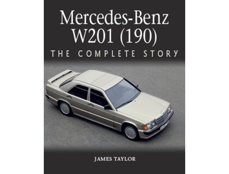 Livro mercedes-benz w201 (190) de james taylor (inglês)