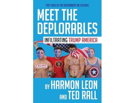 Livro Meet the Deplorables Infiltrating Trump America FullColor Collectors Edition de Harmon Leon e Ted Rall (Inglês)