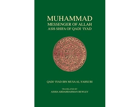 Livro Muhammad Messenger of Allah de Qadi Iyad (Inglês)