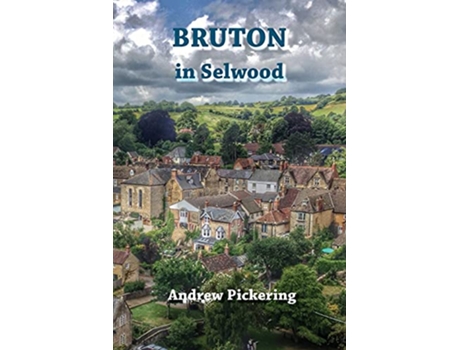 Livro Bruton in Selwood de Andrew Pickering (Inglês)